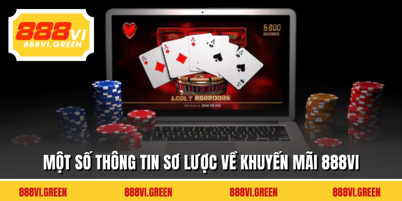 Một số thông tin sơ lược về khuyến mãi 888VI